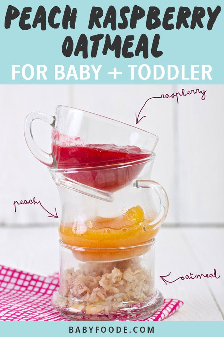 Graphic for Post - Peach, Raspberry Oatmeal for Baby + Toddler. Image is of stacked cups with the purees and oats inside. 