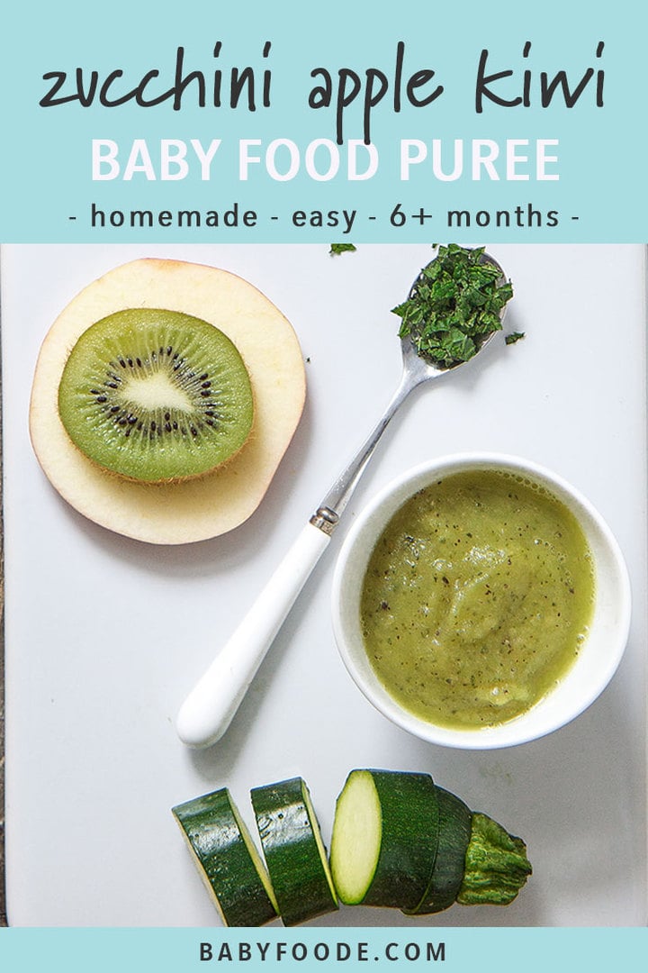 Graphic for the post - zucchini, apple, kiwi baby food puree - homemade - easy - 6+ months. Image is of a white cutting board with a spread of ingredients on it. 