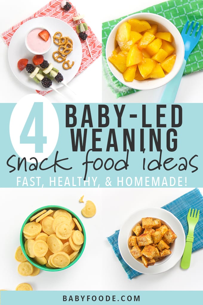 graphic - 4 baby-led weaning snack food ideas (fast, healthy, homemade!), with 4 squares of each snack - tofu nuggets, cheese crackers, warm peaches and a strawberry yogurt dip.