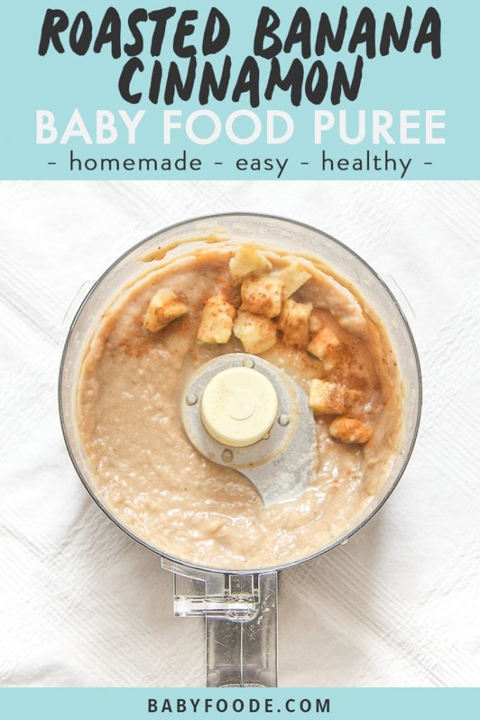 graphic for post - text reads roasted banana and cinnamon baby food puree - homemade -easy - healthy. the picture is of a food processor sitting on a white tablecloth filled with a roasted banana baby puree with chunks of bananas and cinnamon sprinkled on top.