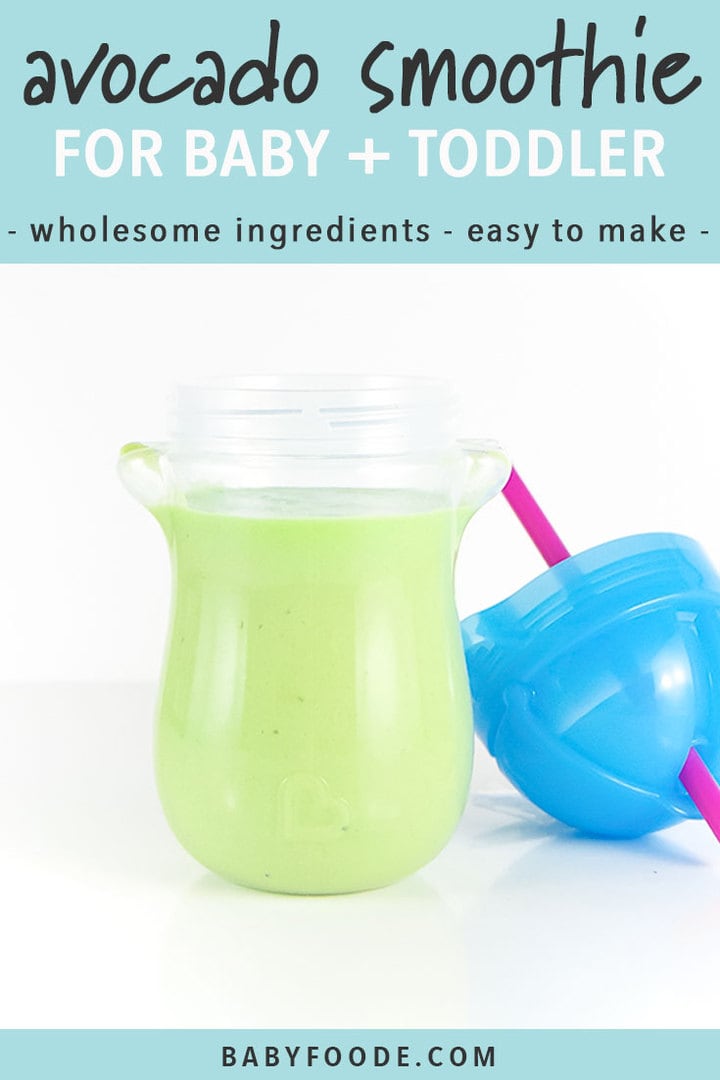 Graphic for post - Avocado Smoothie for Baby + Toddler - wholesome ingredients - easy to make. Picture is of a clear sippy cup filled with a green avocado smoothie. 
