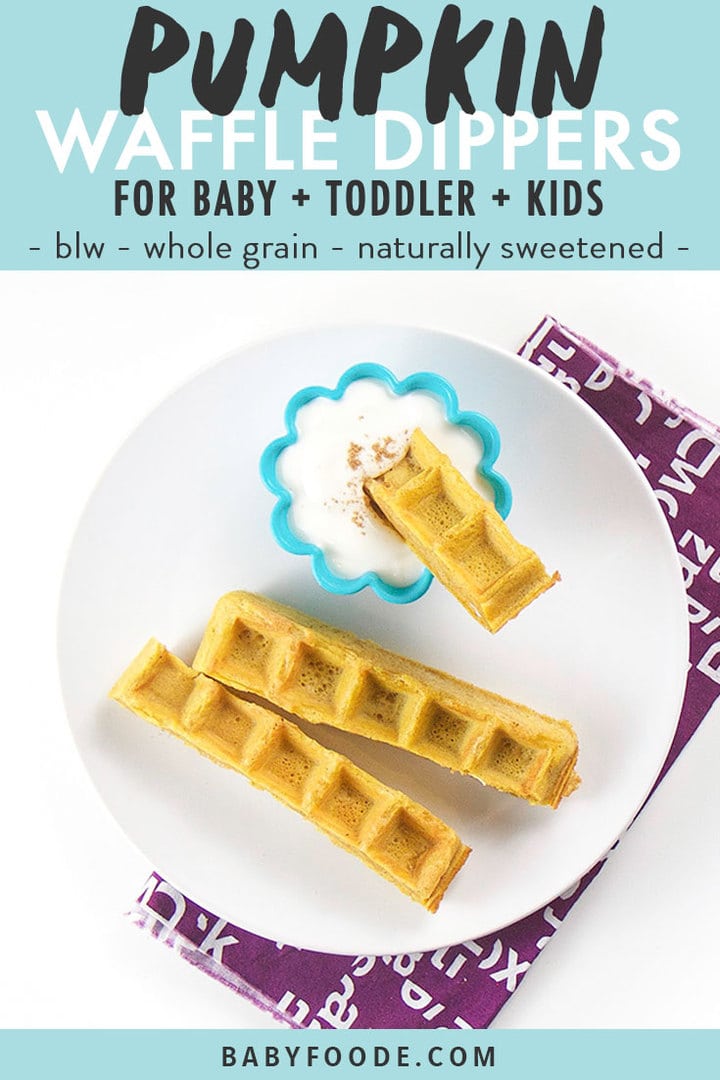 graphic for post - Pumpkin Waffle Dippers - for baby, toddler and kids - baby-led waning, whole grain, easy. with a picture to a round plate with dippers and a small bowl for yogurt.