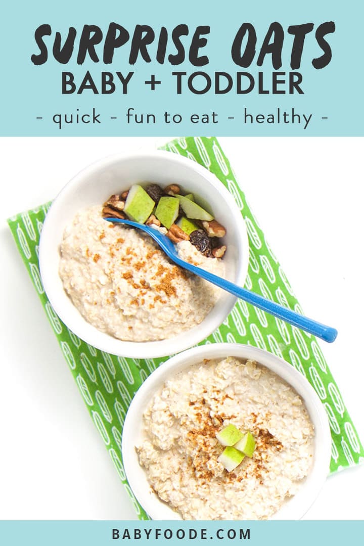 Graphic for post - surprise oats for baby + toddler - quick, fun to eat, healthy. WIth an image of two bowls filled with oatmeal and one showing the toppings below the oats. 