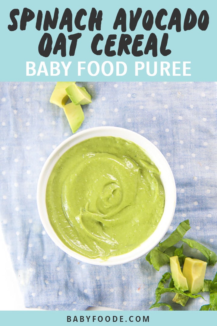 Graphic for Post - Spinach Avocado Oat Cereal Baby Food Puree. Image is of a White bowl filled with a green oat baby food puree with produce scattered next to it.