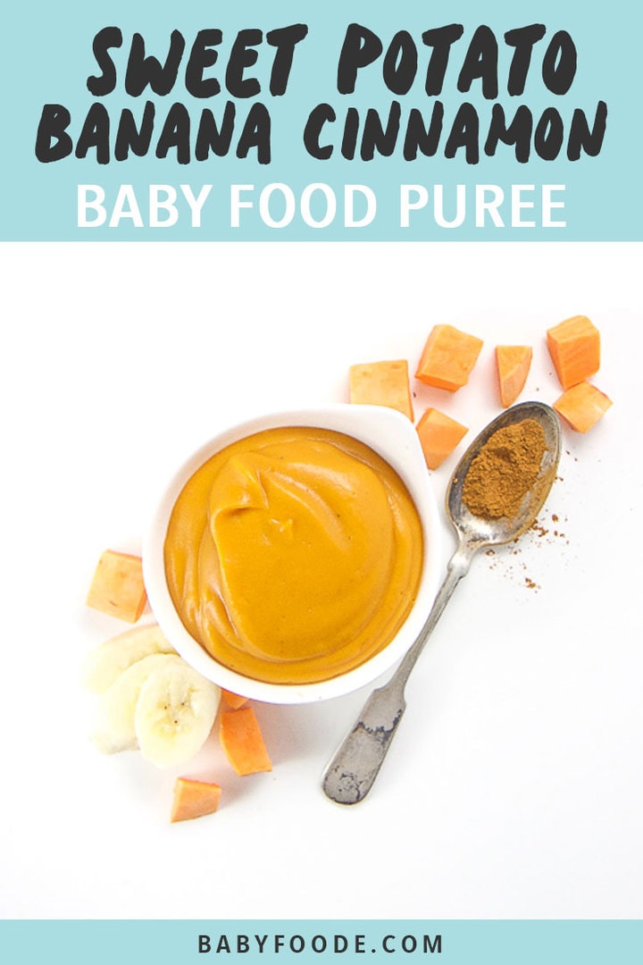 Graphic for post - sweet potato, banana and cinnamon baby food puree. Image is of a small bowl filled with creamy homemade baby food puree. 