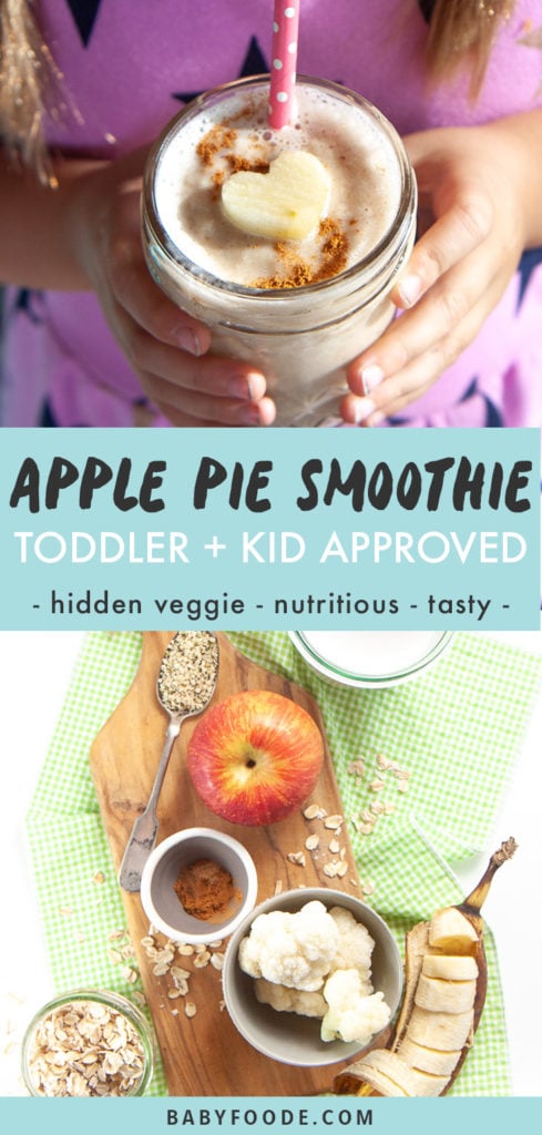 Graphic for Post - Apple Pie Smoothie - toddler + kid approved - hidden veggie - tasty - nutritious. Image is of a girl holding glass full of smoothie with a heart shaped apple on top as well as another image of a spread of produce.