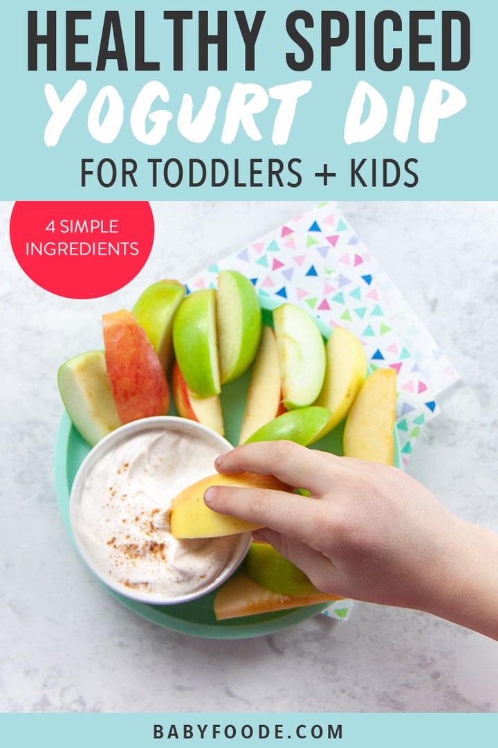 Graphic for Post - Healthy Spiced Yogurt Dip for toddlers + Kids - 4 simple ingredients. Image is of apples with a dip in the middle with a young kids hand reaching for it.