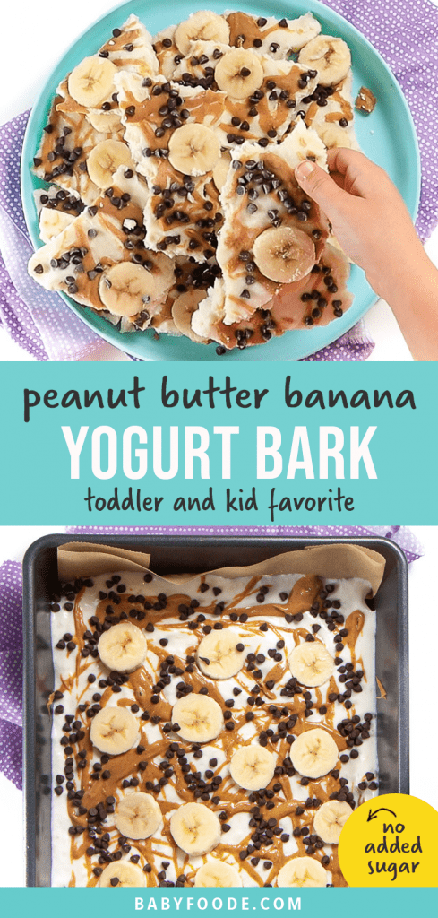 Graphic for post - peanut butter banana frozen yogurt bark - toddler and kid approved. Image is of a small kids hand reaching for a piece of bark and another image is of a baking sheet full of the frozen bark.