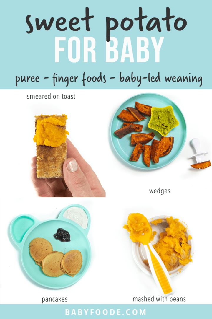 Graphic for Post - sweet potato for baby - puree, finger foods, baby-led weaning. Images show a spread of different ways to serve sweet potatoes to baby.