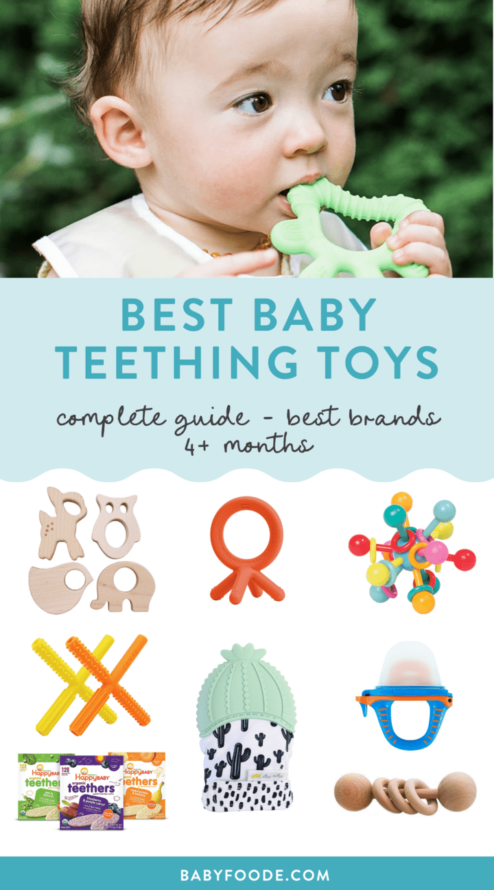 Graphic for post - best baby teething toys - complete guide - best brands - 4+ months. Images are of a baby holding a teether and then a spread of different teething toys.