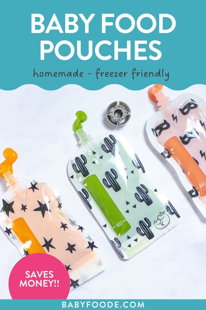 Graphic for post - baby food pouches - homemade - freezer friendly, saves money. Images is of 3 baby food pouches in a row with puree slightly come out of the top.