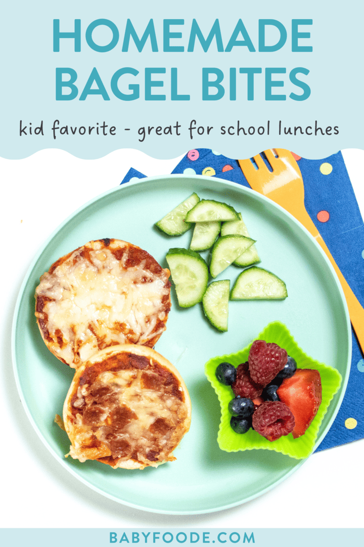 Graphic for post - homemade bagel bites, kid favorite, great for school lunches. Images is of a kids plate with bagel bites, veggies and fruit on a white counter.
