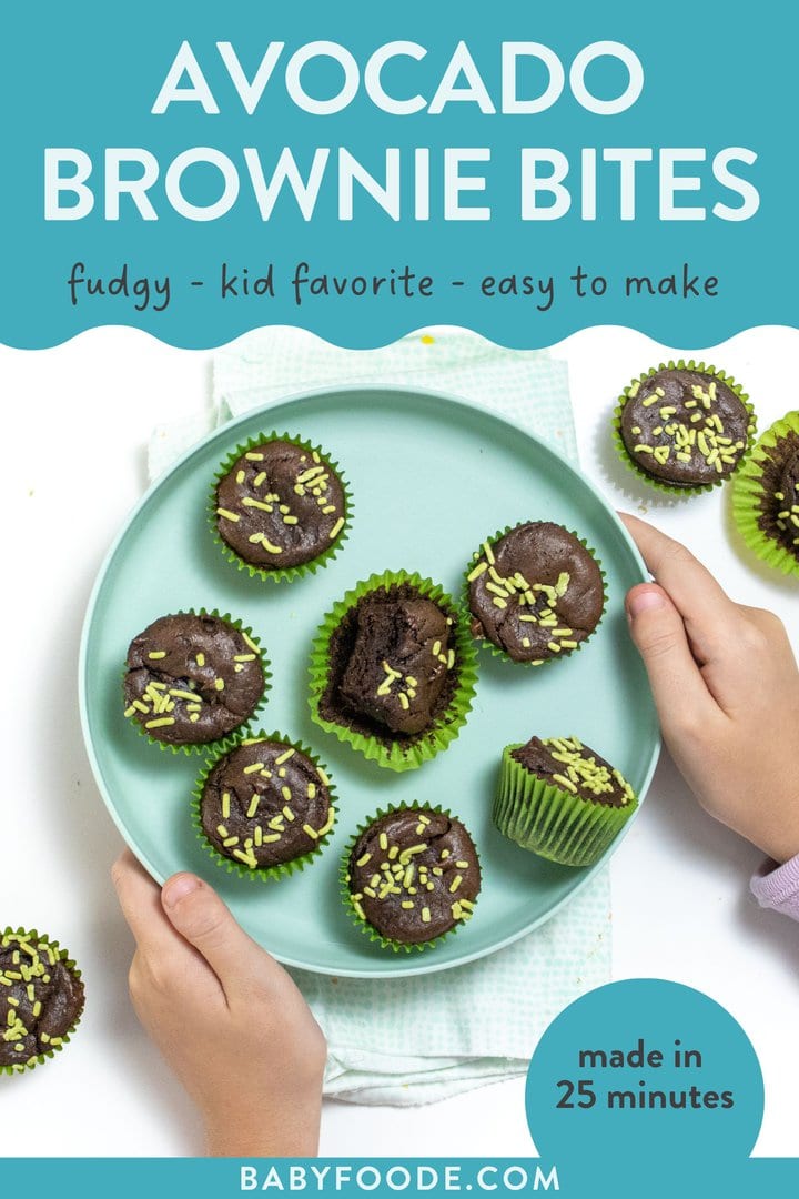 Graphic for post – avocado, brownie bites, veggie, kid, favorite, easy to make, made in 25 minutes. Images of two kids, hands, holding a teal kids plate over a teal and green napkin with avocado brownie bites with green sprinkles on top.